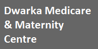 Dwarka Medicare & Maternity Centre