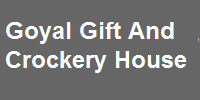 Goyal Gift And Crockery House
