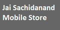 Jai Sachidanand Mobile Store