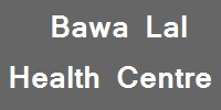 Bawa Lal Health Centre 